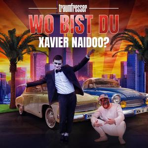 Wo bist Du, Xavier Naidoo? (Explicit)