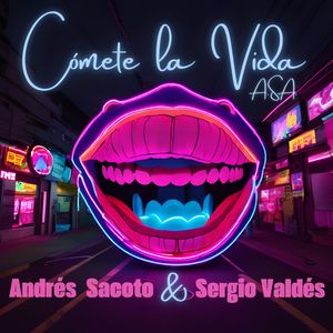 Cómete La Vida A.S.A. (Nuevos Arreglos)