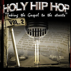 Holy Hip Hop: Taking The Gospel To The Streets, Vol. 2