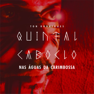 Quintal Caboclo - Nas Águas da Carimbossa