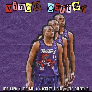 Vince Carter(feat. GlockBoyz Teejaee & The Godfather) (Explicit)