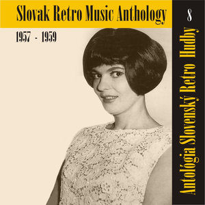 Antológia Slovenský Retro Hudby / Slovak Retro Music Anthology, (1957 - 1959), Volume 8
