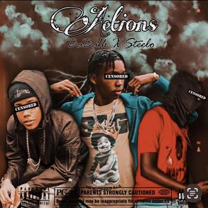 Actions (feat. Baba1k & Big Steelo) (Explicit)