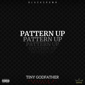 Pattern Up (feat. Tiny Godfather) [Explicit]