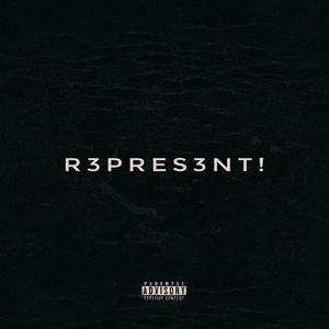 R3PRES3NT! (Explicit)