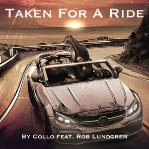 Taken For A Ride (feat. Rob Lundgren)