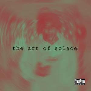 The Art of Solace (Explicit)