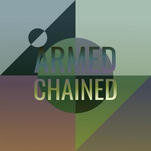 Armed Chained