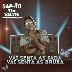 Vai Senta as Fada Vai Senta as Bruxa (Explicit)