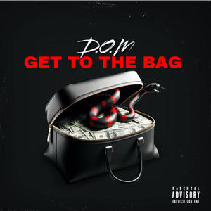 Get To The Bag (Explicit)