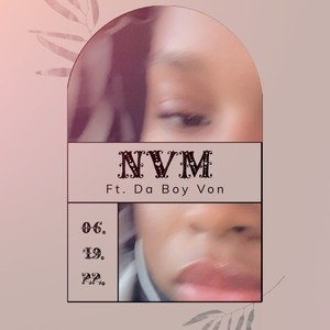 Nvm (feat. DaBoyVonn) (Explicit)
