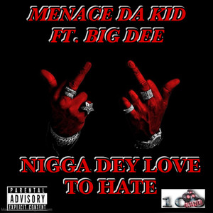 NIGGA DEY LOVE TO HATE (Explicit)