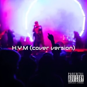 H.Y.M (cover version)