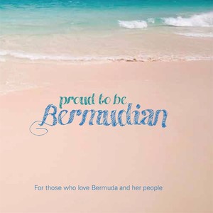 Proud to Be Bermudian (feat. Jerome Stovell, Deon Rawlins, Lastosha Codrington, Gene Steede, Makeila Astwood, Chandra Maybury, Ronnie Lopes, Mallissa Furbert, Malcolm Hollis, Francine Rollins & Mia Chambray)