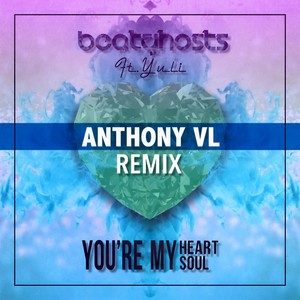 You're My Heart You're My Soul (Anthony VL Remix Extended)