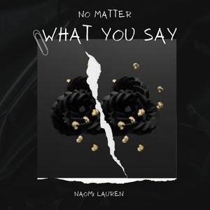 No Matter What You Say