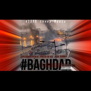 Hashtag Baghdad (feat. Snaggmadethebeat & Fresh Da Kid) [Explicit]