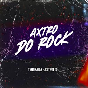 Axtro do Rock (Explicit)