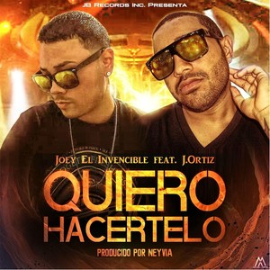 Quiero Hacertelo (feat. J. Ortiz) [Explicit]