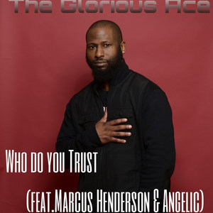 Who Do You Trust (feat. Marcus Henderson & Angelic)