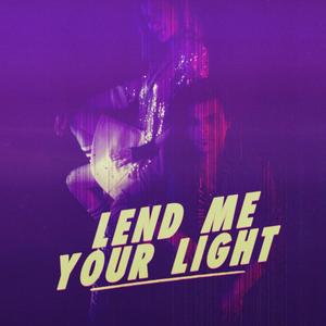 Lend me your Light