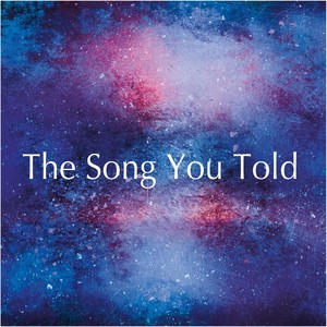 The Song You Told