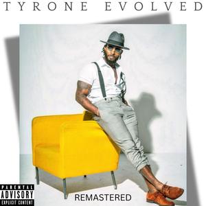 tyrone Evolved (remastered) [Explicit]