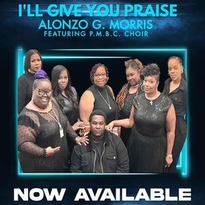 I'LL GIVE YOU PRAISE (feat. P.M.B.C. CHOIR) (Radio Edit)