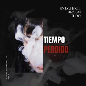 Tiempo Perdido (feat. Kxtzu Bxll & Turo)