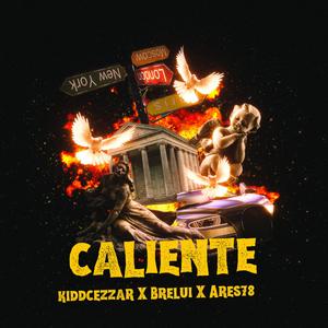 Caliente (feat. Kiddcezzar & Brelui) (Explicit)