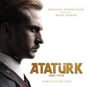 Atatürk 1881-1919 (Original Soundtrack) [Complete Edition]