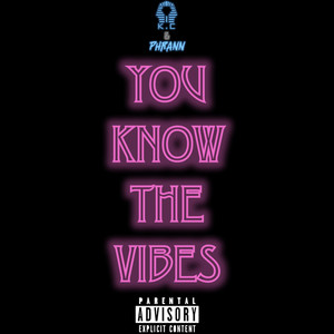 You Know The Vibes (Explicit)