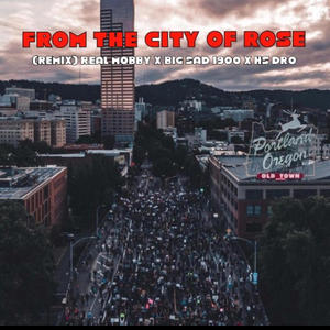 From the city of rose (feat. Big sad 1900 & Hs Dro) (Remix)
