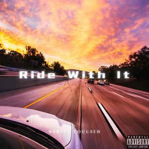 Ride With It (Explicit)