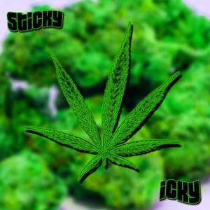 Sticky Icky (feat. GanjaGunna) [Explicit]