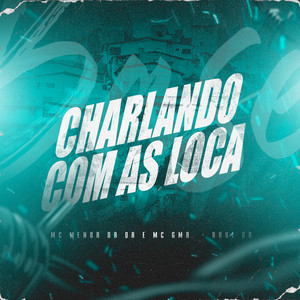 Charlando Com As Loca