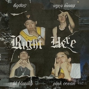 Right Here (feat. Lil bluesky, 5apby & Pink Ocean)