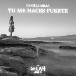 Tu Me Haces Fuerte (feat. Daniela Milla)