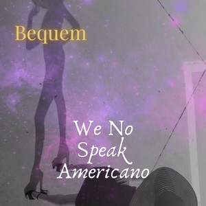 We No Speak Americano