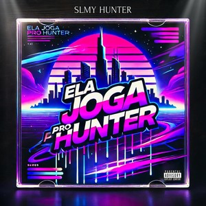 ELA JOGA PRO HUNTER (Explicit)