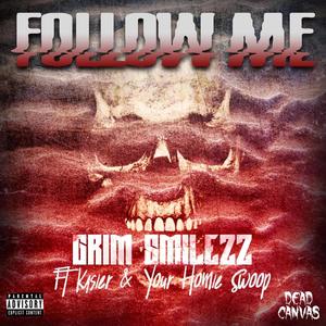 Follow Me (feat. The Rap Kaiser, Your Homie Swoop & Prod by Bad Mind) [Explicit]