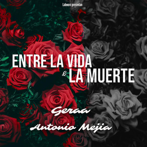 Entre La Vida Y La Muerte (Explicit)