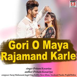 Gori O Maya Rajamand Karle