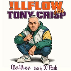Über Wasser (feat. Tony Crisp & DJ Flash)