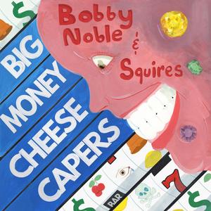 Big Money Cheese Capers (Explicit)