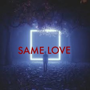 Same Love (Explicit)