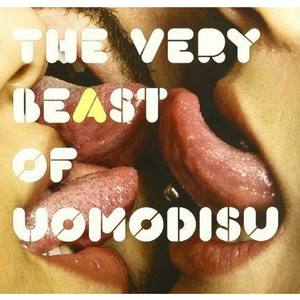 The Very Beast of Uomodisu