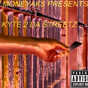 KYTE 2 DA STREETZ (Explicit)