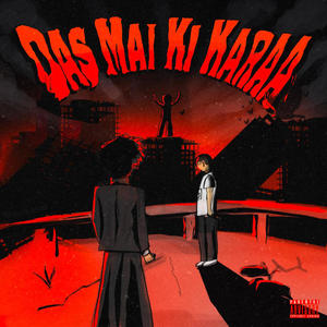 DAS MAI KI KARAA (feat. FAT£H, BENZOM & SINGH DEEP) (Explicit)