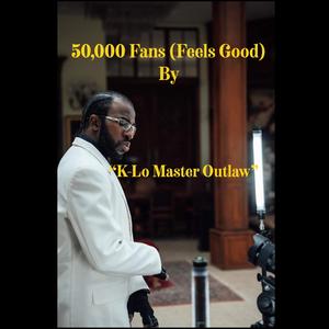 50, 000 Fans (Feels Good) [Explicit]